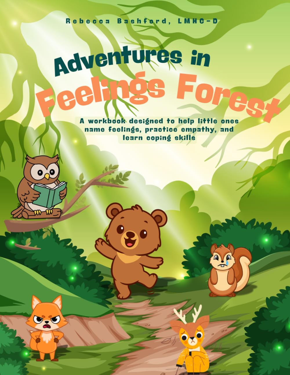 Adventures in Feelings Forest: A workbook designed to help little ones name feelings, practice empathy, and learn coping skills