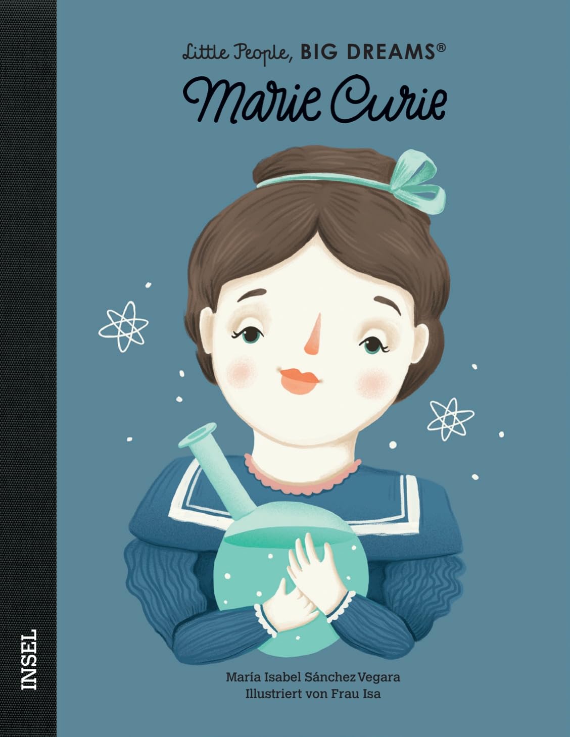 Marie Curie: Little People, Big Dreams. Deutsche Ausgabe
