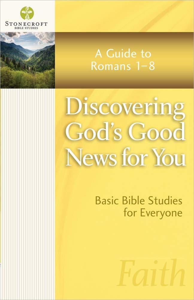 Discovering God's Good News for You: A Guide to Romans 1-8 (Stonecroft Bible Studies)
