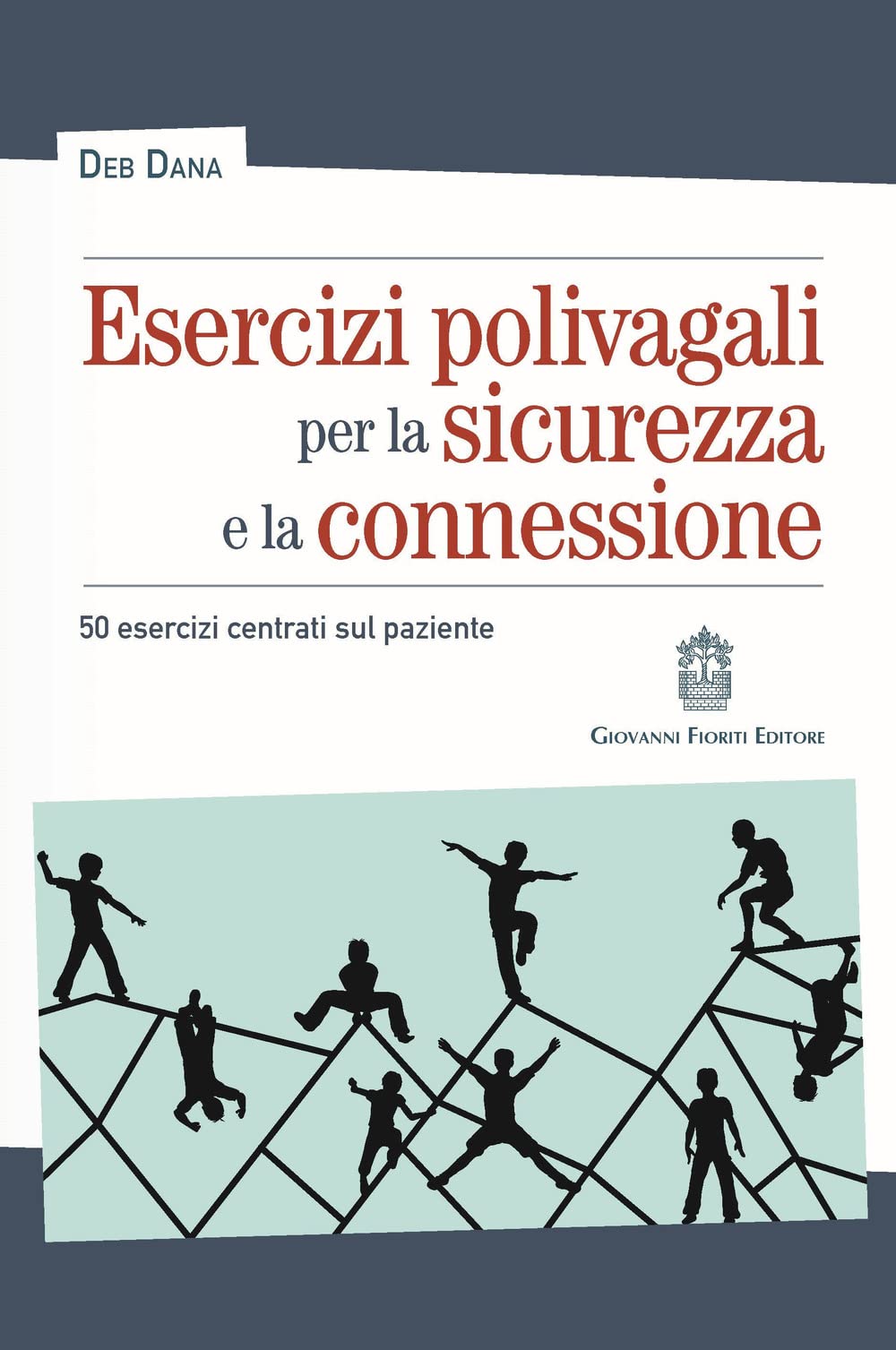 Esercizi polivagali per la sicurezza e la connessione. 50 esercizi centrati sul paziente (Psicotraumatologia)