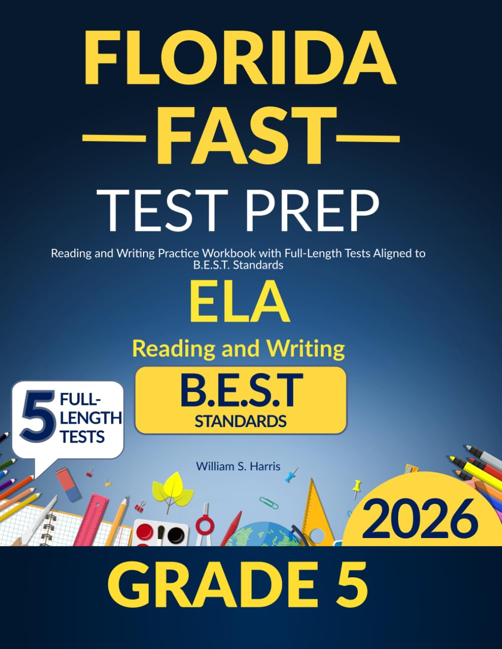 Florida FAST Test Prep Grade 5 ELA: Reading and Writing Practice Workbook with Full-Length Tests Aligned to B.E.S.T. Standards