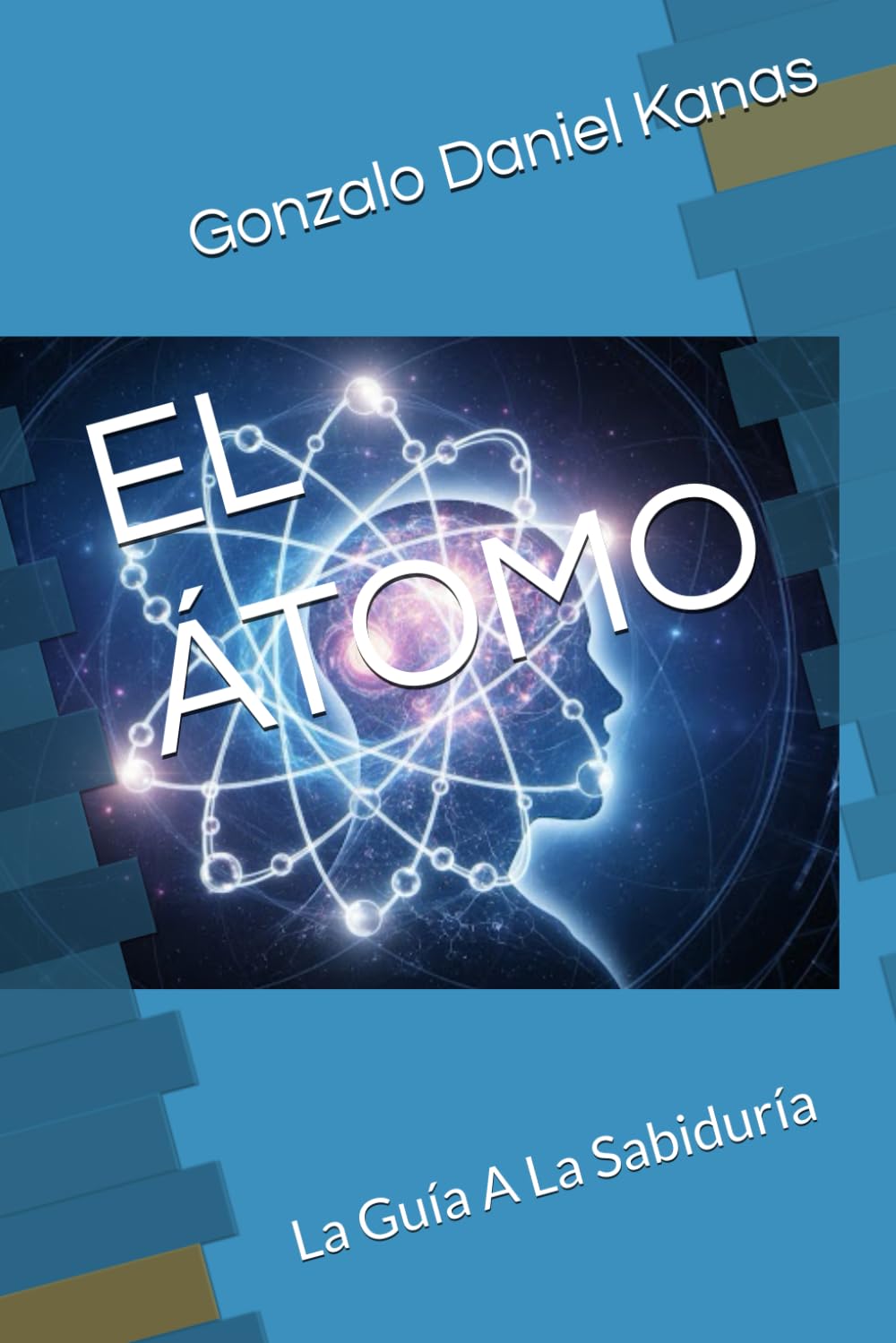 EL ÁTOMO: La Guía A La Sabiduría