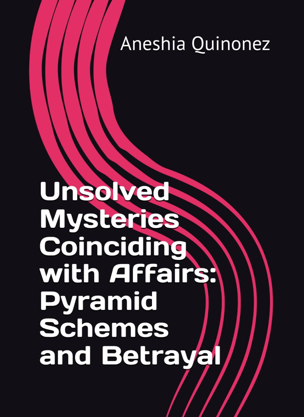 Unsolved Mysteries Coinciding with Affairs: Pyramid Schemes and Betrayal