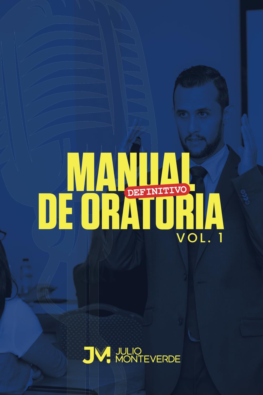 Manual Definitivo de Oratoria Vol. I (Spanish Edition)