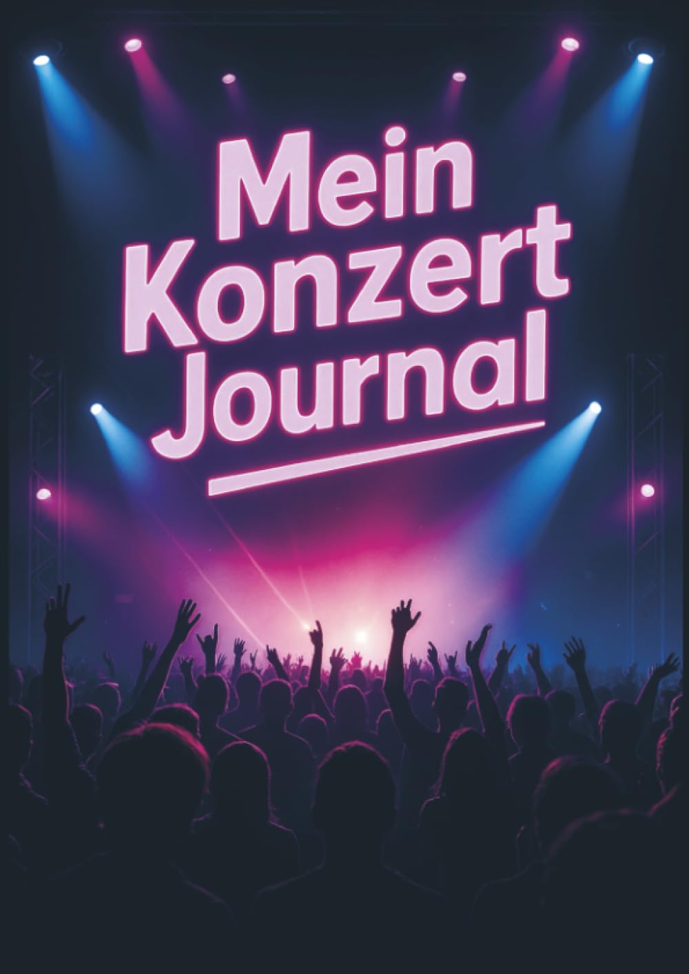 Mein Konzert Journal: Erinnere Dich an Momente, die zählen!