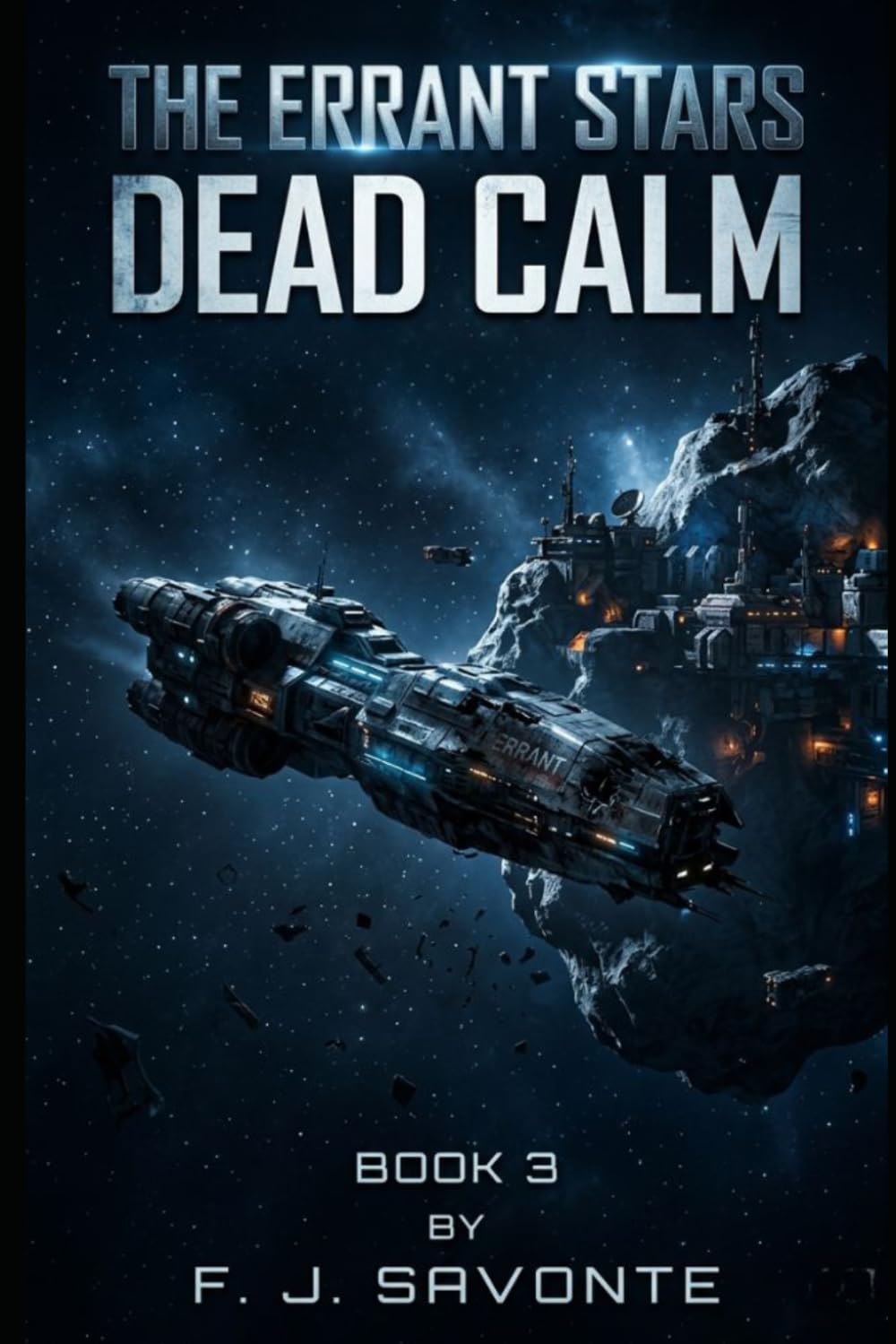 The Errant Stars Book 3 : Dead Calm: A slow-burn sci-fi adventure about a stranded crew, hidden tensions, and life aboard a failing starship—perfect ... and found-family stories in deep space