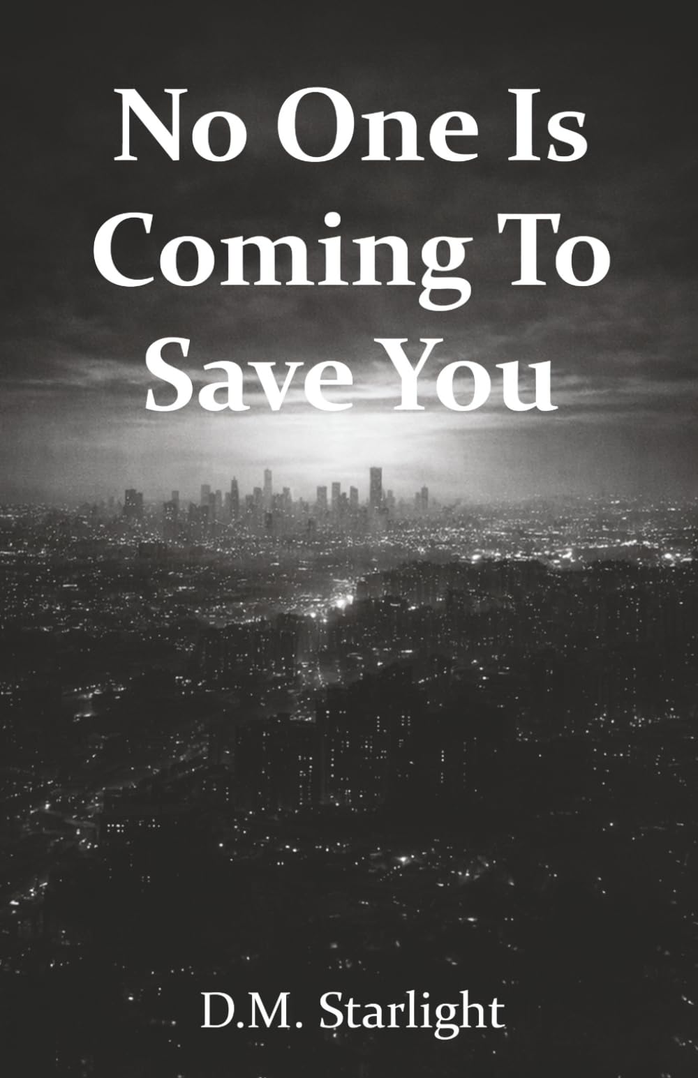 No One Is Coming To Save You