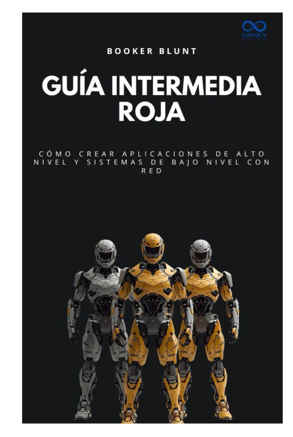 Guía intermedia roja: Cómo crear aplicaciones de alto nivel y sistemas de bajo nivel con Red (Colección de Lenguajes de Próxima Generación)