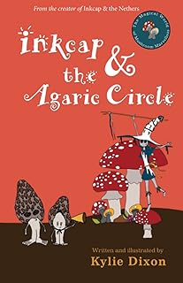 Inkcap & the Agaric Circle: From the creator of Inkcap & the Nethers (The Magical World of Mushroom Marvellous)