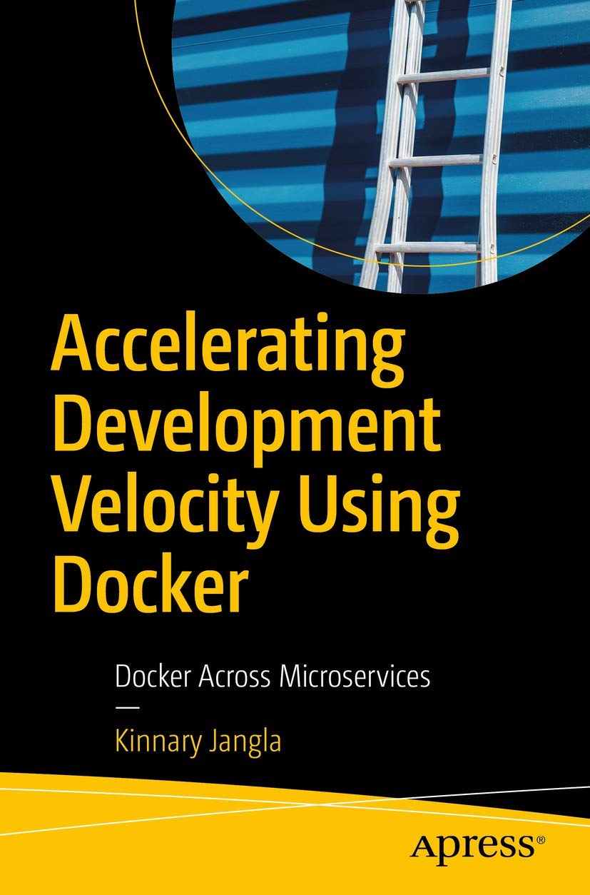 Accelerating Development Velocity Using Docker: Docker Across Microservices view 3