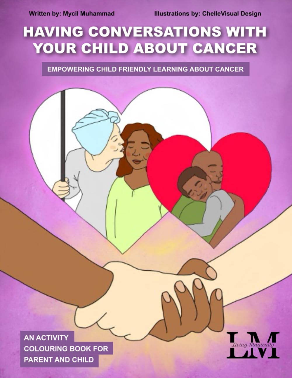 Having Conversations With Your Child About Cancer: Empowering Child Friendly Learning About Cancer