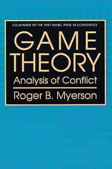 Game Theory: Analysis of Conflict: 9780674341166: Economics Books Game Theory: Analysis of Conflict: 9780674341166: Economics Books