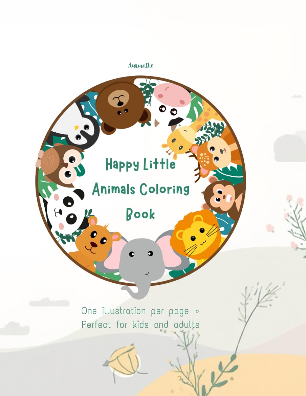 Happy Little Animals Coloring Book: Cute and Simple Animal Designs for Kids and Adults to Relax and Enjoy Coloring