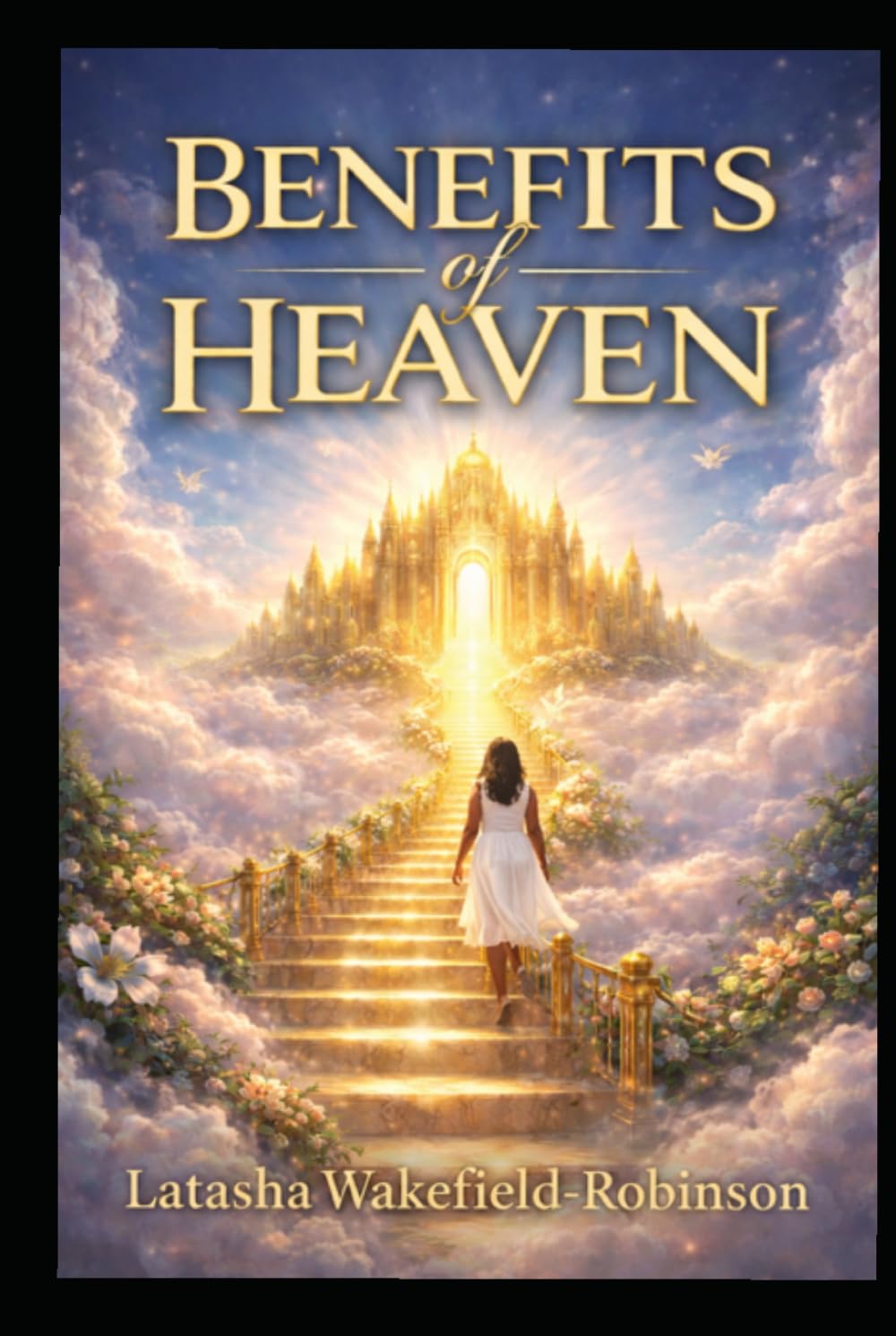 The Benefits Of Heaven: Understanding the Privileges of Kingdom Citizenship