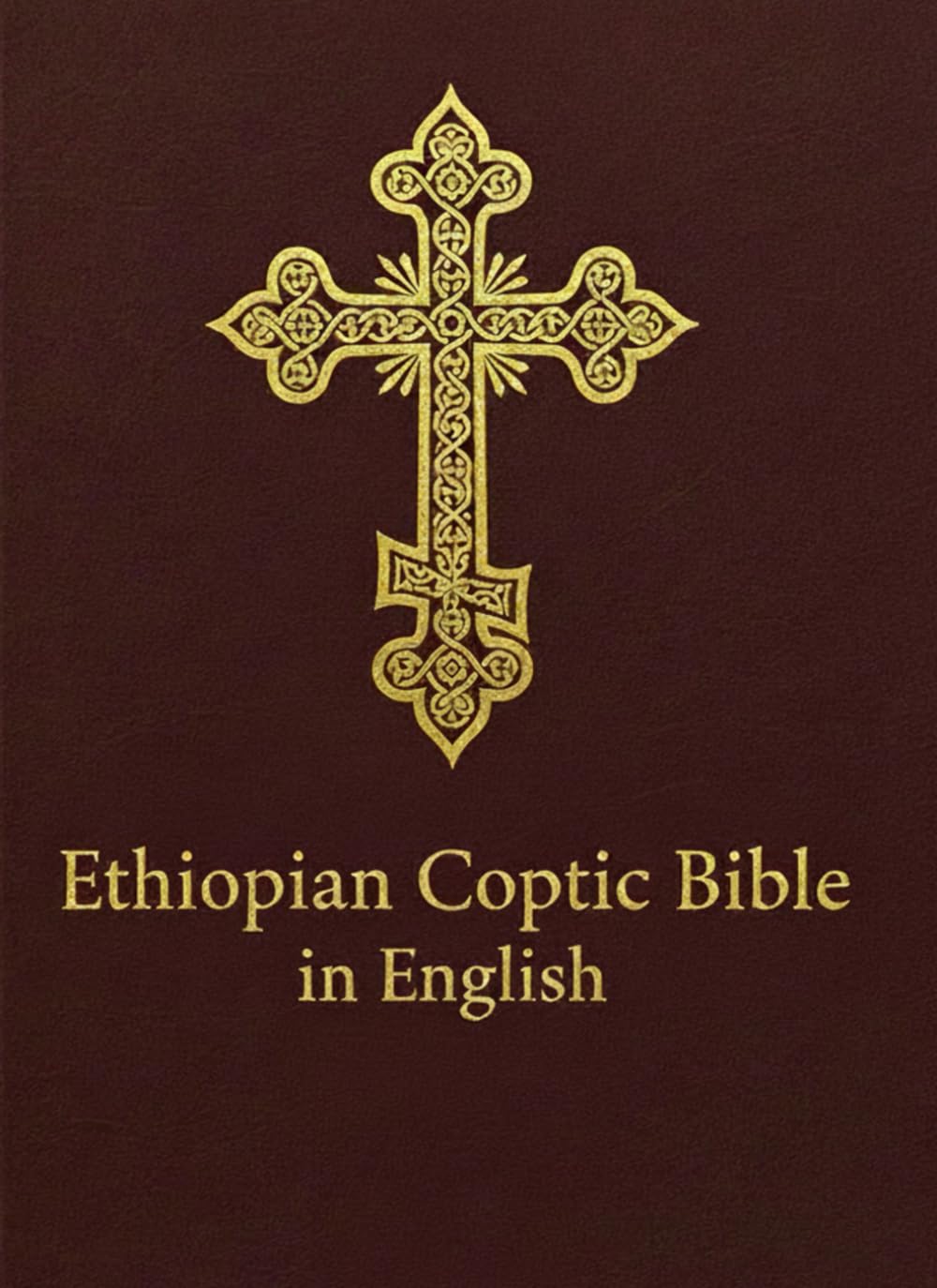 Ethiopian Coptic Bible in English: Complete Coptic Orthodox Canon with Deuterocanonical Books | Old and New Testament | Septuagint-Based Translation