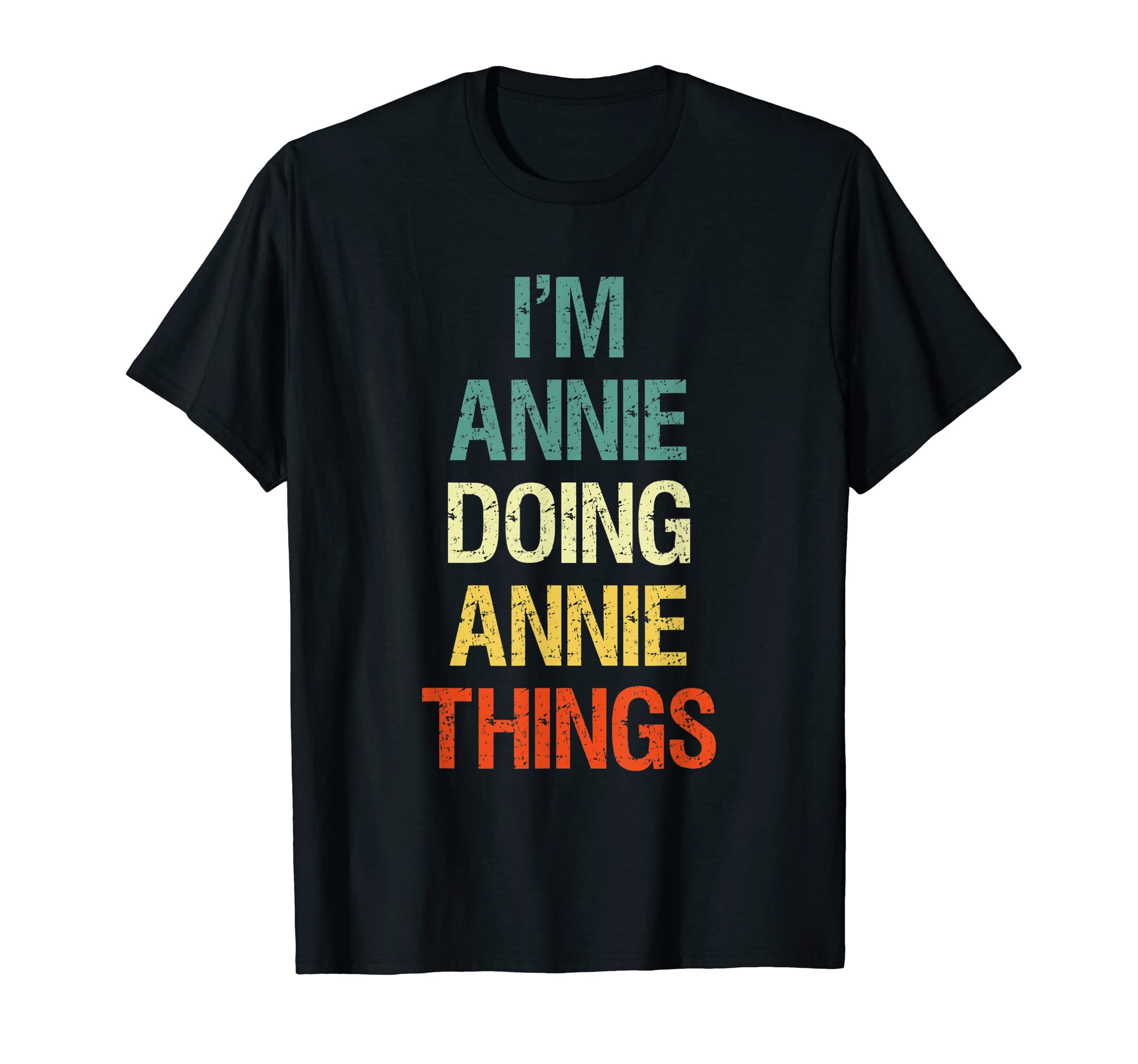 I'M Annie Doing Annie Things Personalized First Name Gift T-Shirt