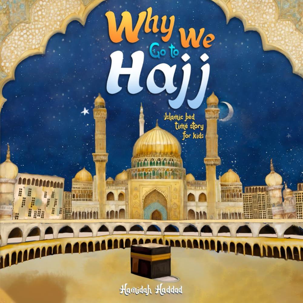 Why We Go to Hajj: Islamic Bed Time Story For Kids