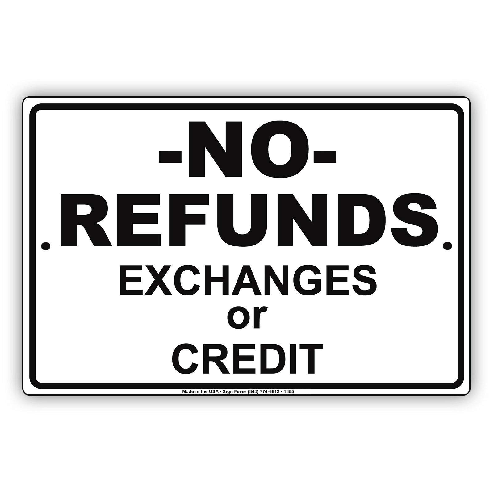 Inga R1709 No Refunds Exchanges Or Credit Black Store Purchase Policy Funny Retro Metal Sign 8X12 Inches