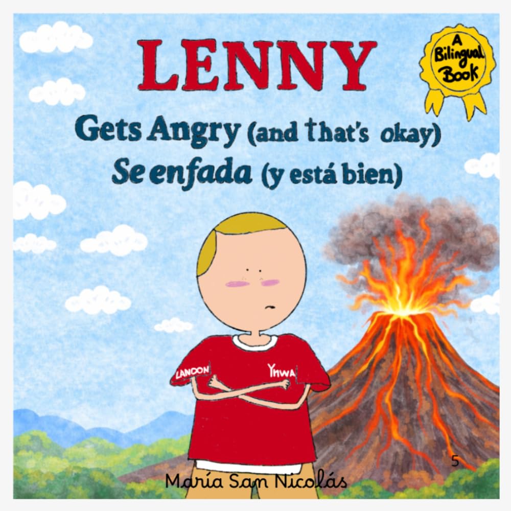 Lenny Gets Angry ( and that’s okay) // Lenny se enfada ( y está bien): A bilingual Spanish-English Social Emotional Learning Story with Activities to Cali Big Feeling for kids