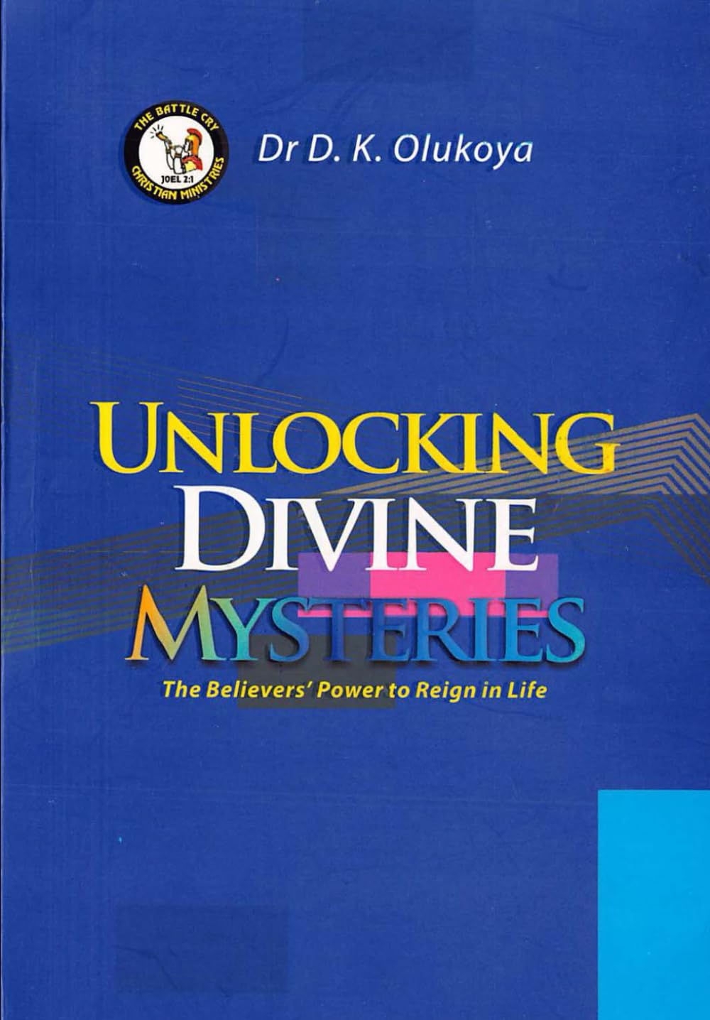 Unlocking Divine Mysteries: The Believer's Power to Reign in Life