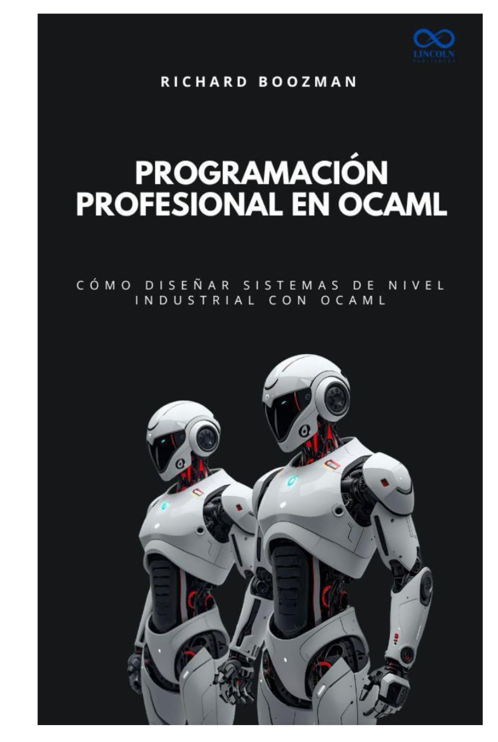 Programación profesional en OCaml: Cómo diseñar sistemas de nivel industrial con OCaml (Colección de Lenguajes de Próxima Generación)