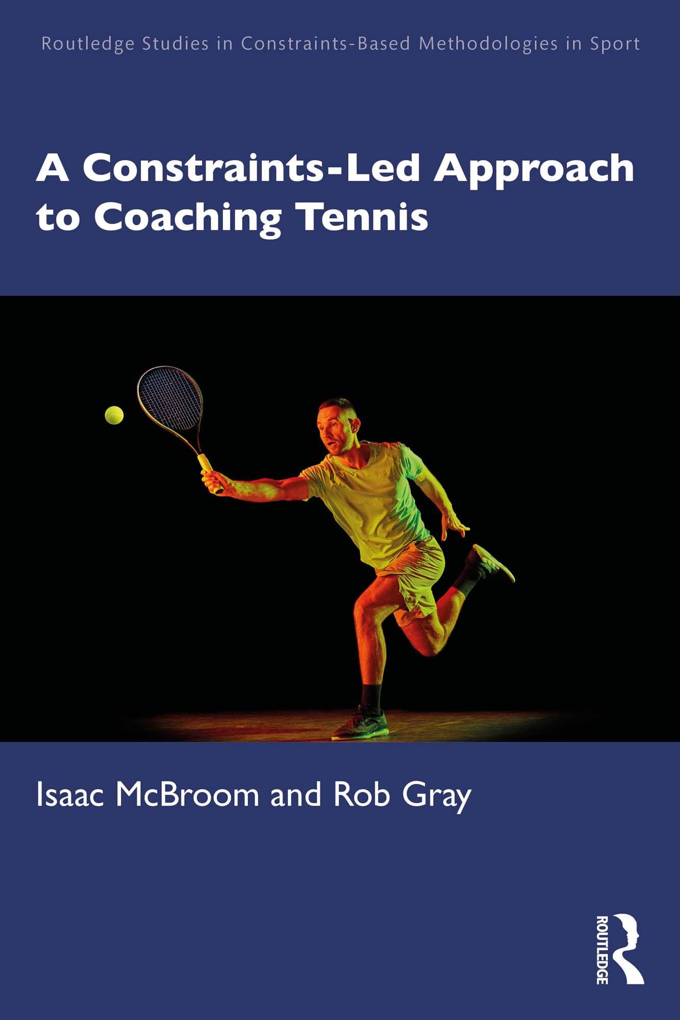 A Constraints-Led Approach to Coaching Tennis (Routledge Studies in Constraints-Based Methodologies in Sport) (English Edition)