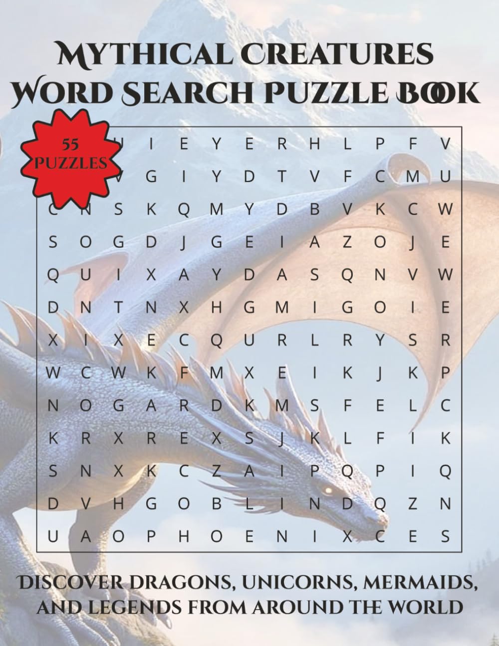 Mythical Creatures Word Search Puzzle Book: Discover Dragons, Unicorns, Mermaids, and Legends From Around the World | 110 Pages | 55 Puzzles | 8.5 x 11 (Arts & Culture)