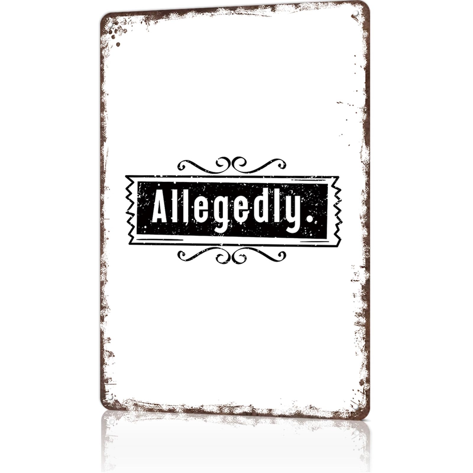 KWQDOZF Funny Metal Sign Allegedly Vintage Tin Signs Poster For Home Room Bedroom Office Decor 8x12inch