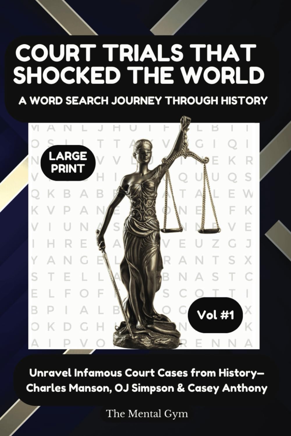 Trials That Shocked The World: Volume 1: 55 Captivating Word Search Puzzles on History's Most Explosive Court Cases