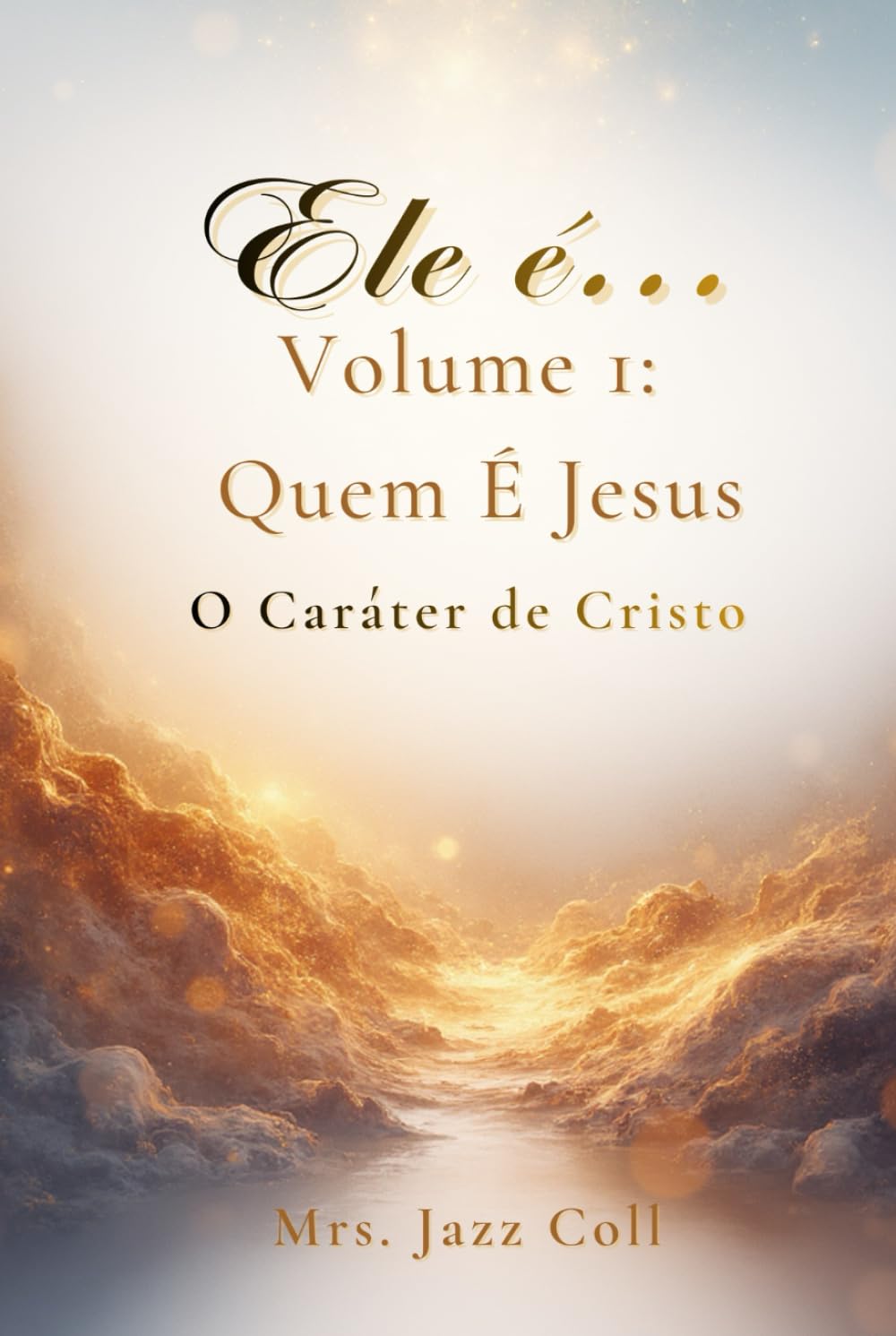 Ele é...Volume 1: Quem É Jesus