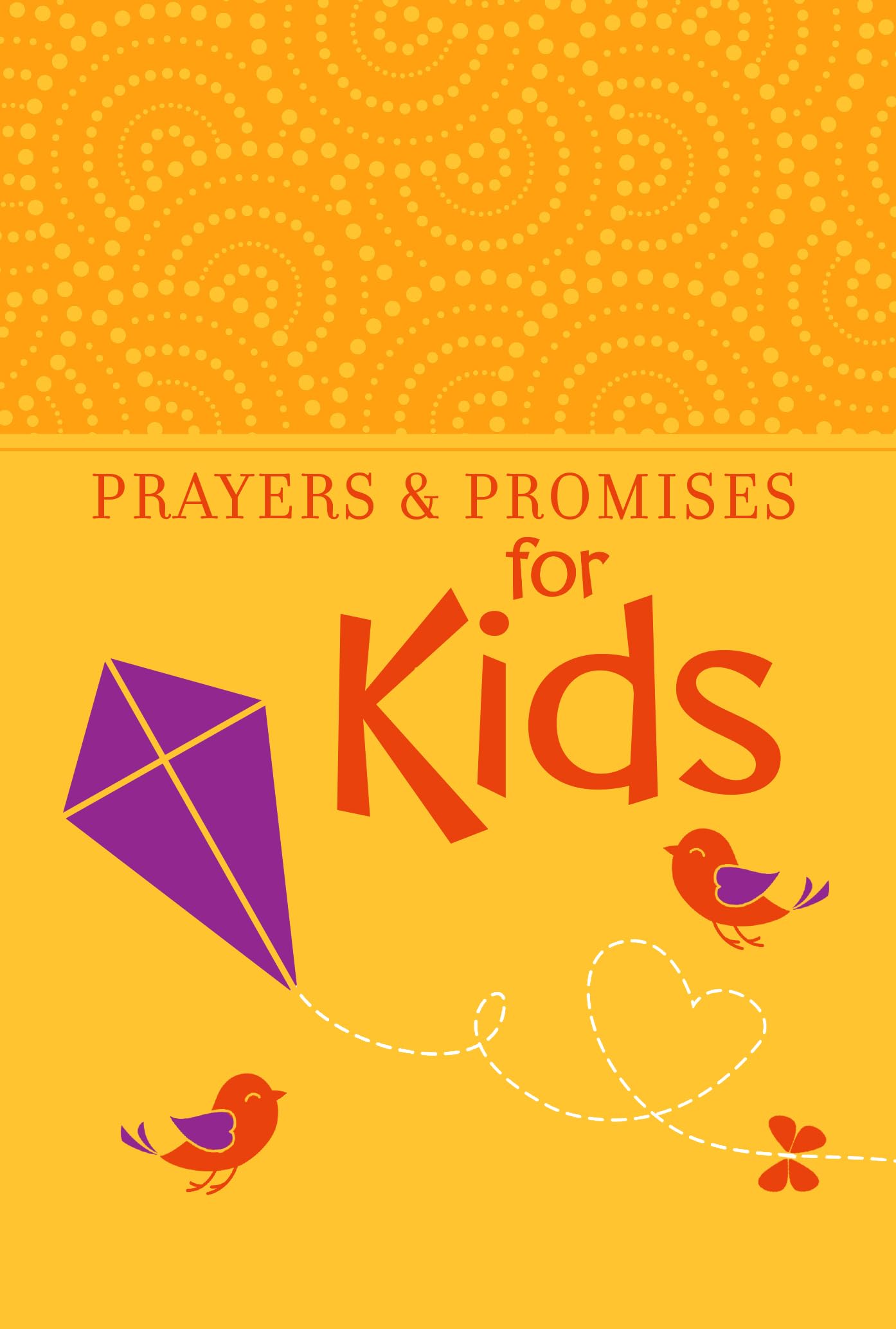 Prayers & Promises for Kids (Imitation Leather) - Encouraging Book for Kids Ages 5-8, Perfect Gift for Kids, Friends, Family, Birthdays, Holidays, and More