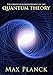 THE ORIGIN AND DEVELOPMENT OF THE QUANTUM THEORY