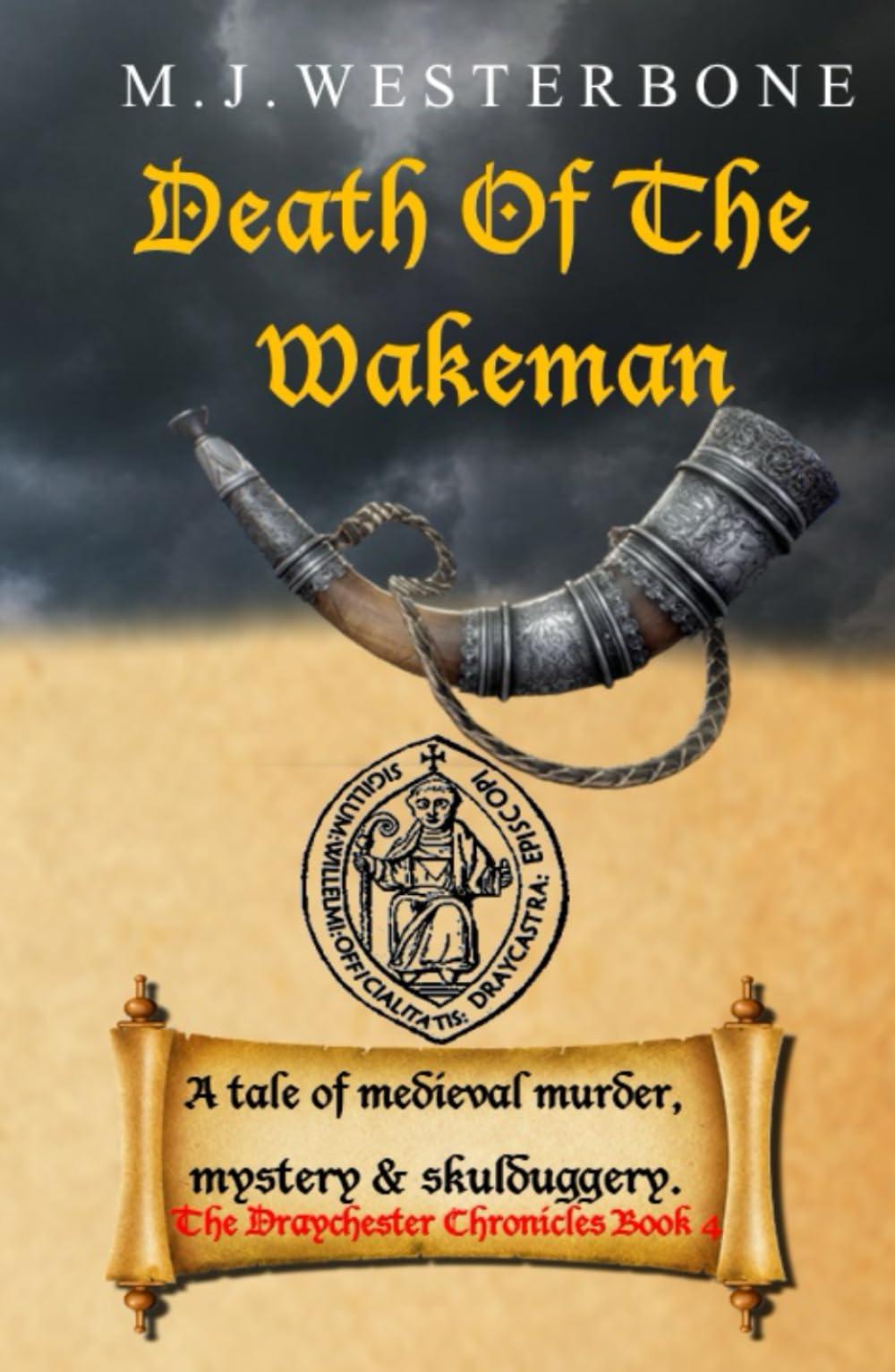 Death of the Wakeman: Murder and mystery in medieval England (The Draychester Chronicles Book 4 - middle ages crime)