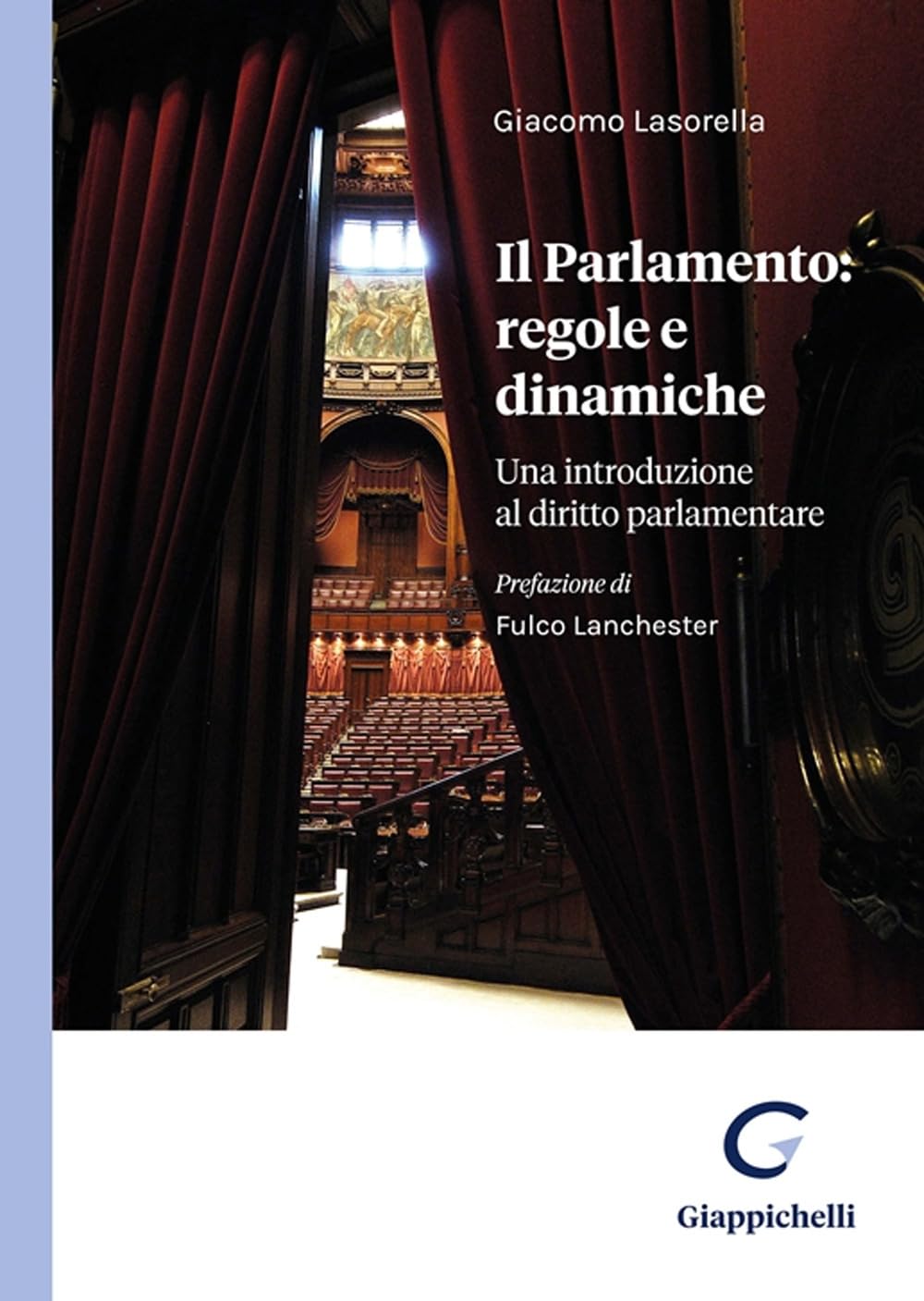 Il Parlamento: Regole E Dinamiche. Una Introduzione Al Diritto Parlamentare - 4