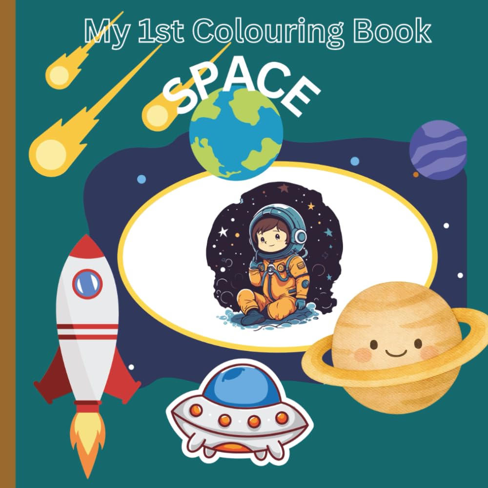 My 1st Colouring book: Volume 9 - Space: Blast off: A Colouring Adventure for Kids