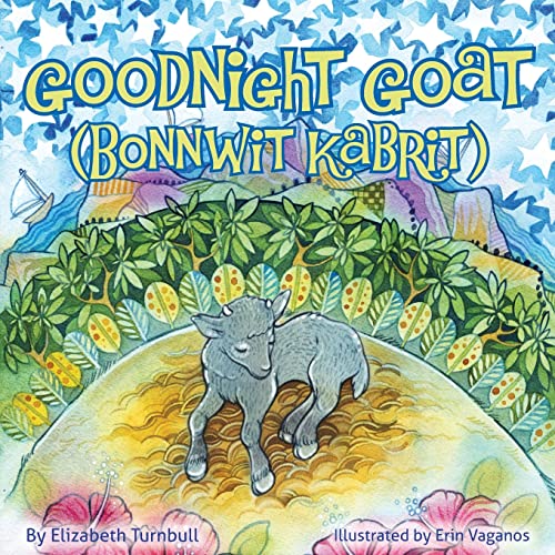 Goodnight Goat - Bonnwit Kabrit: a Haitian bedtime story