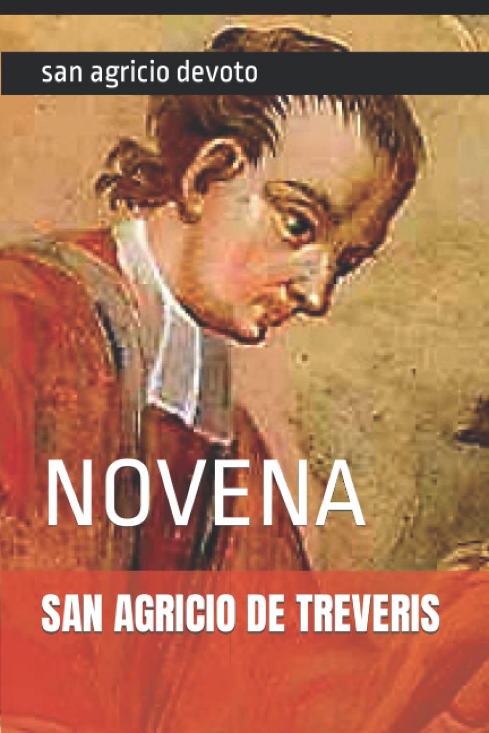 SAN AGRICIO DE TREVERIS: NOVENA (Spanish Edition)