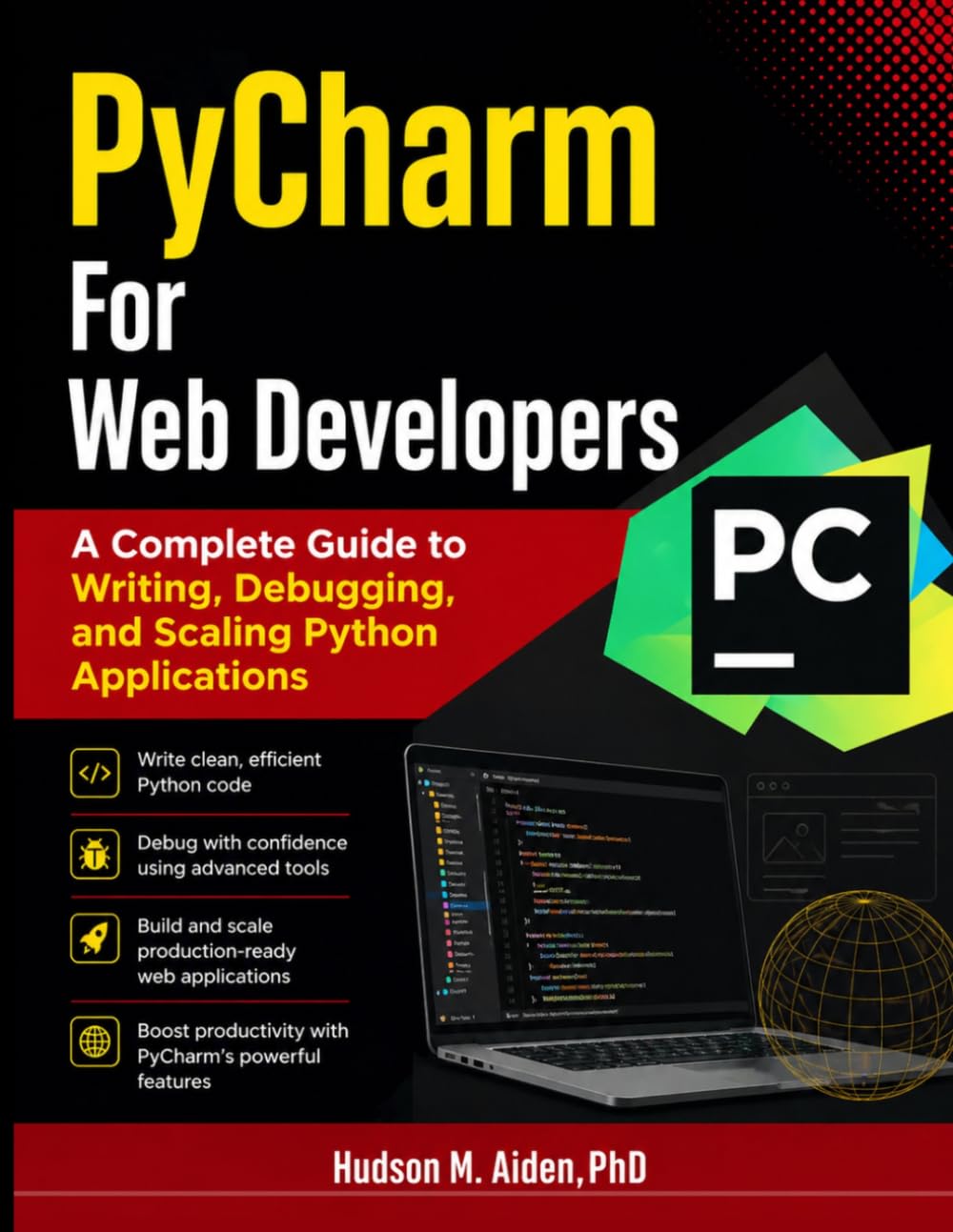 PyCharm For Web Developers: A Complete Guide to Writing, Debugging, and Scaling Python Applications