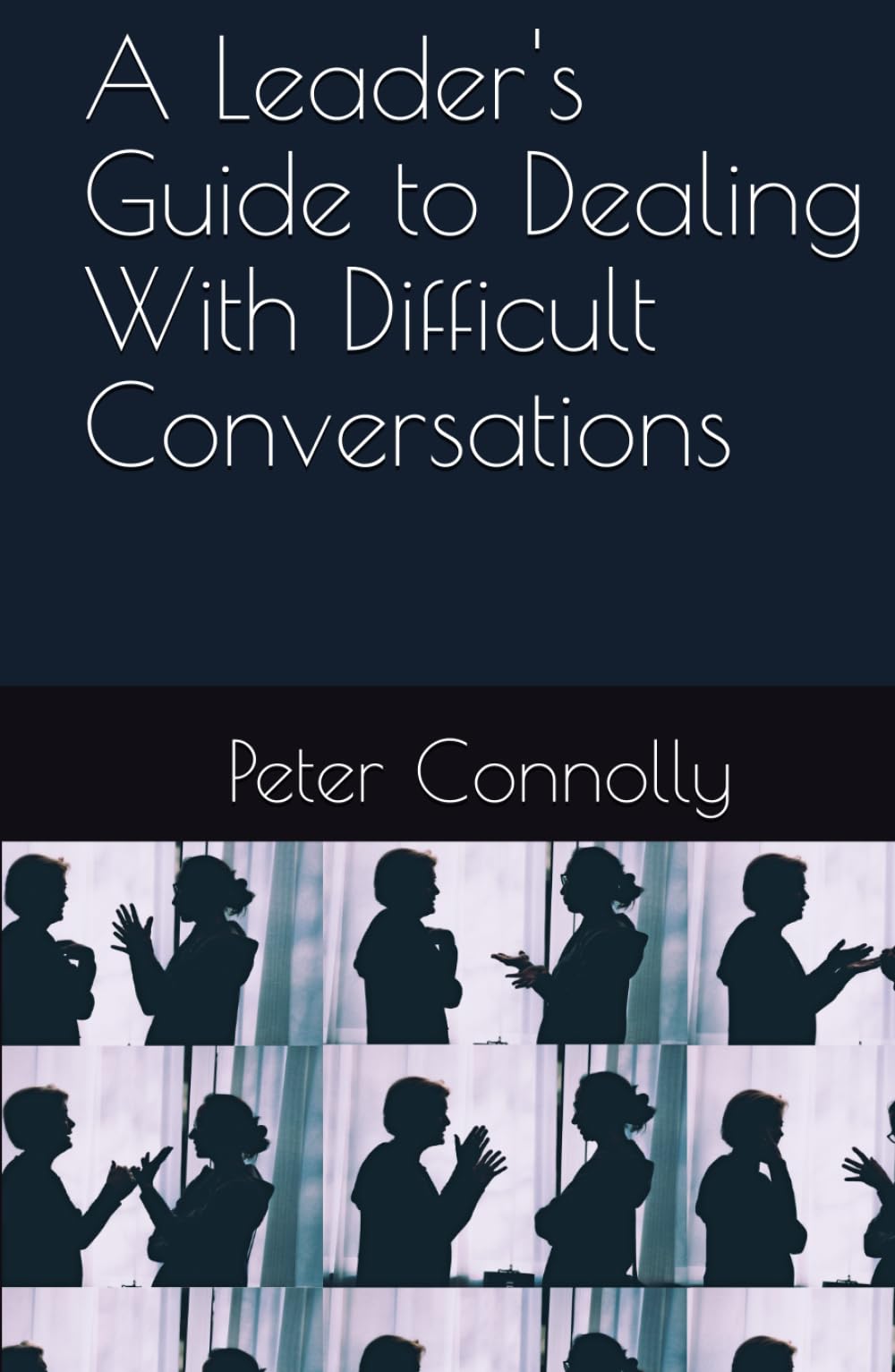 A Leaders Guide to Dealing With Difficult Conversations
