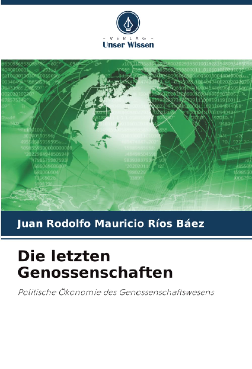 Die letzten Genossenschaften: Politische Ökonomie des Genossenschaftswesens