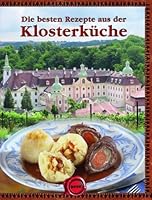 Die besten Rezepte aus der Klosterküche 3867667845 Book Cover
