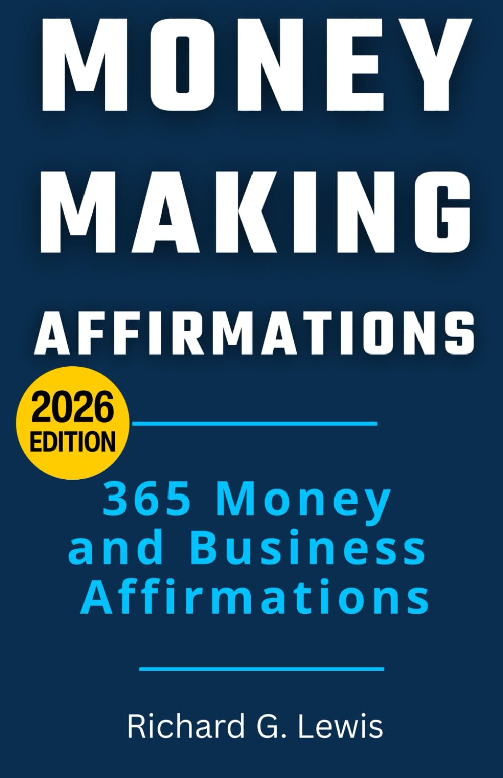 Money Making Affirmations: 365 Money and Business Affirmations That Actually Work (Business Success Secrets Books)