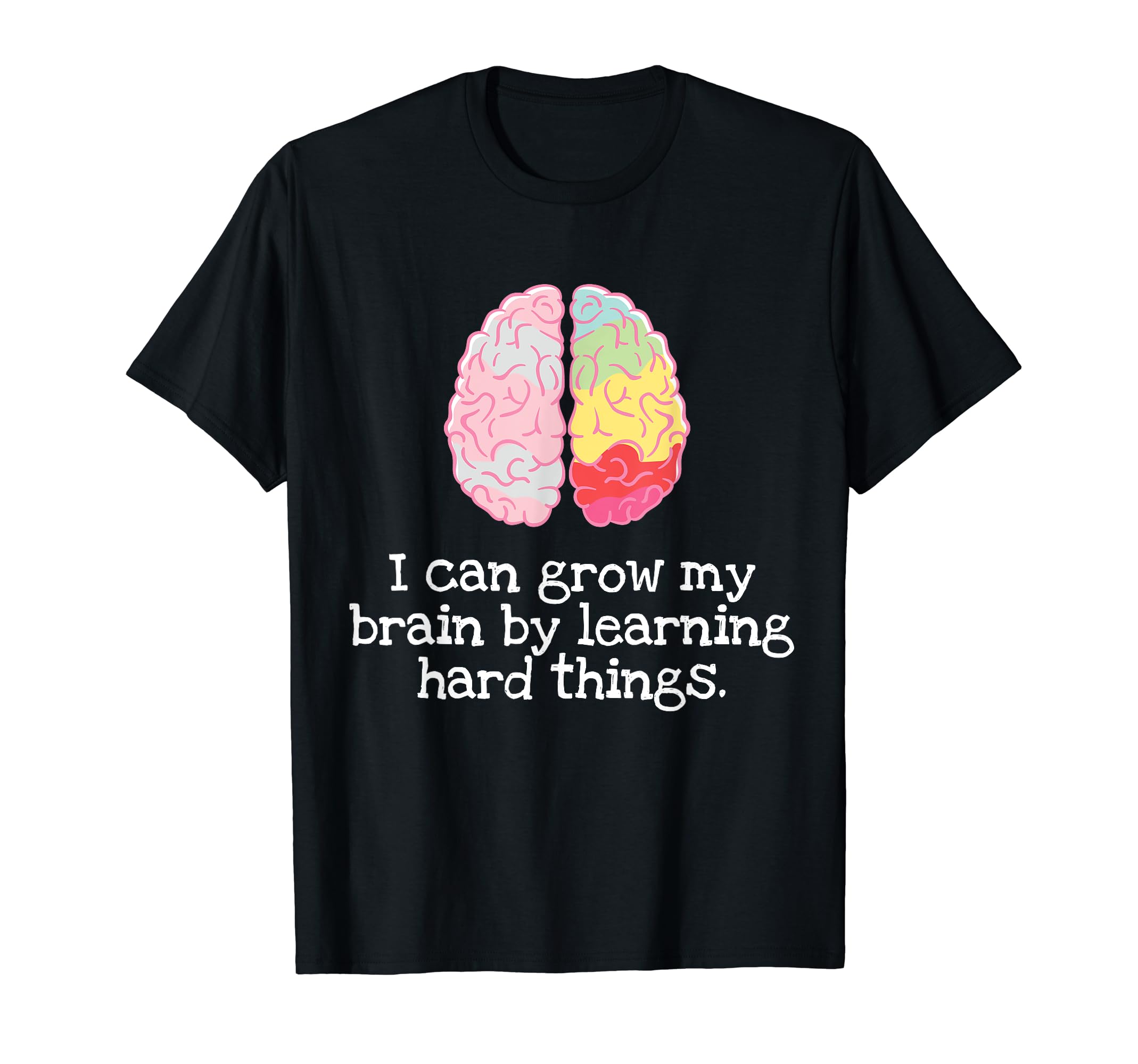 Learn Hard Things Grow My Brain Teacher Growth Mindset T-Shirt