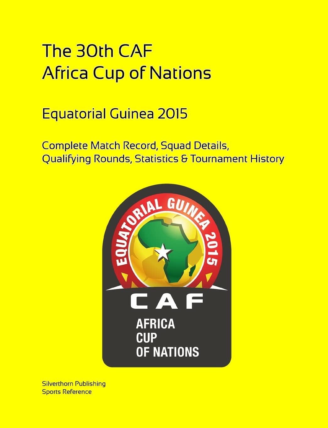 2015 Africa Cup of Nations: Complete Tournament Record: Equatorial Guinea 2015