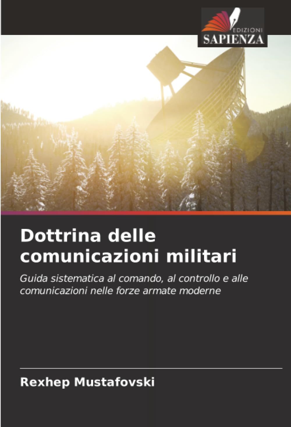 Dottrina delle comunicazioni militari: Guida sistematica al comando, al controllo e alle comunicazioni nelle forze armate moderne