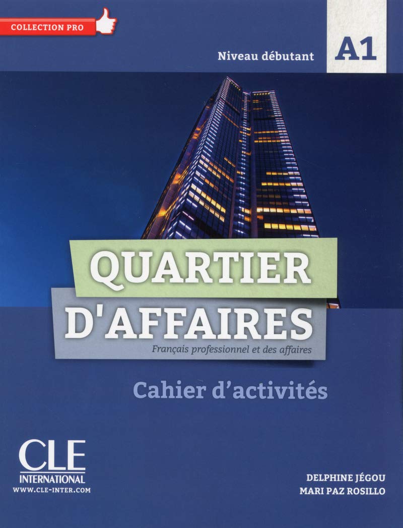 Quartier d'affaires - Niveau A1 - Cahier d'activités: Cahier d'exercices A1