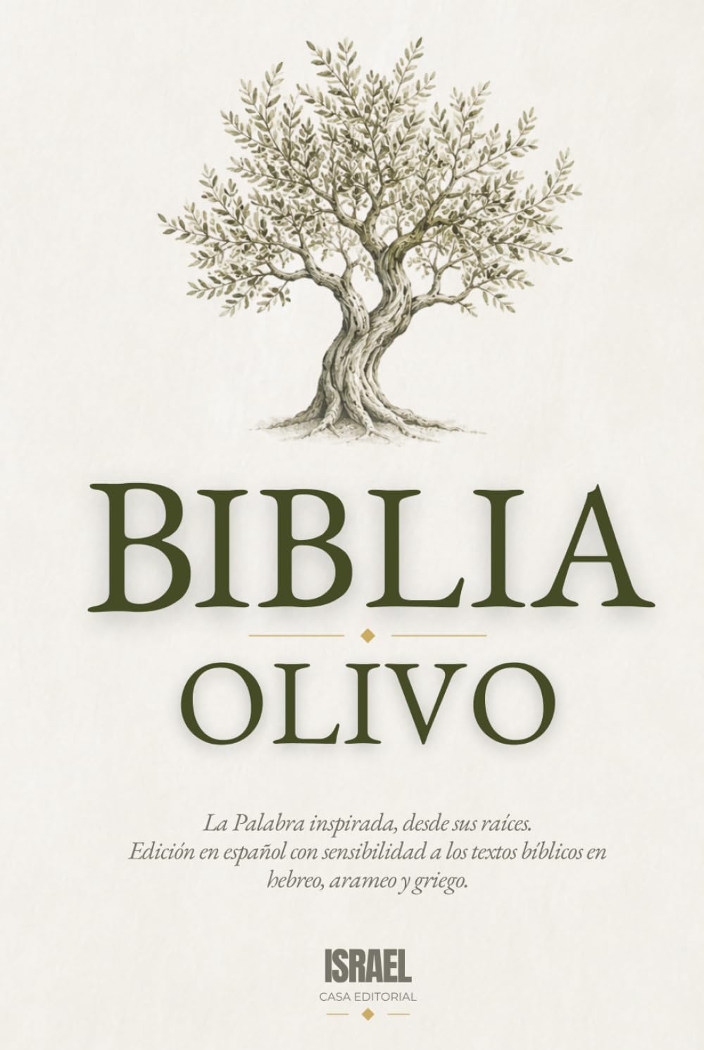 Biblia Olivo: Una traducción fiel al hebreo, arameo y griego