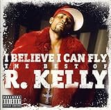 I Believe I Can Fly: the Best of R.Kelly