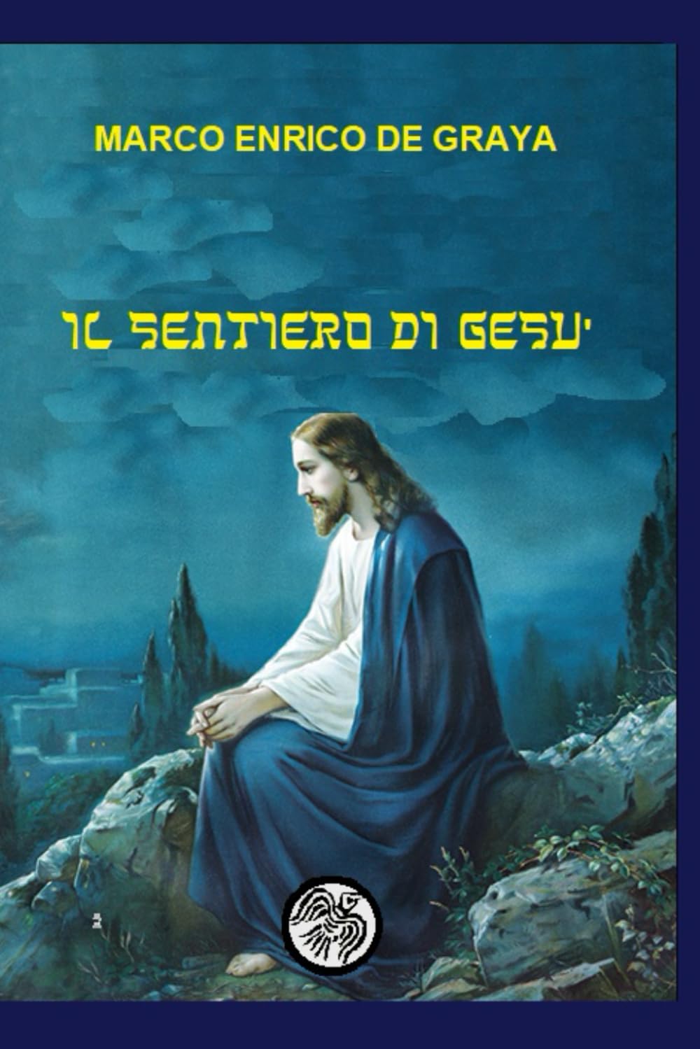 Il sentiero di Gesù: La vita di Gesù secondo le tradizioni extra-evangeliche: 4