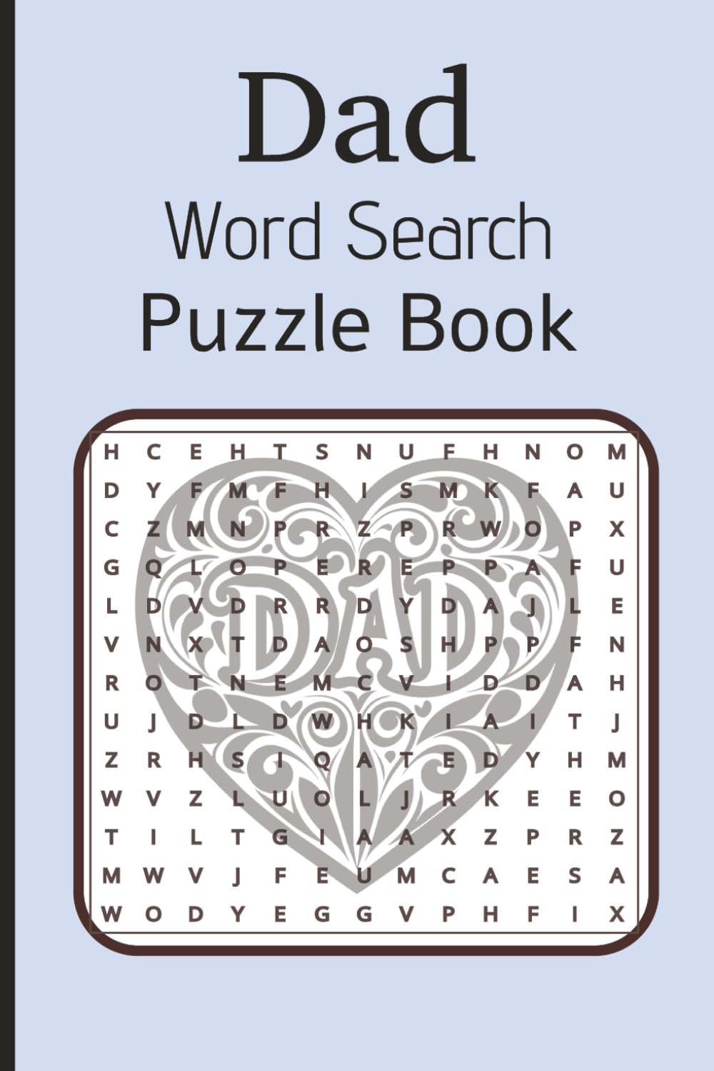 Dad Word Search Puzzle Book: A Fun and Relaxing Dad’s Word Search Puzzle Book | 6x9 Inches | 110 Pages